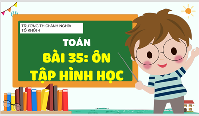 ÔN TẬP VỀ HÌNH HỌC (Tiết 1)