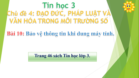 Bài 10: Bảo vệ thông tin khi dung máy tính.