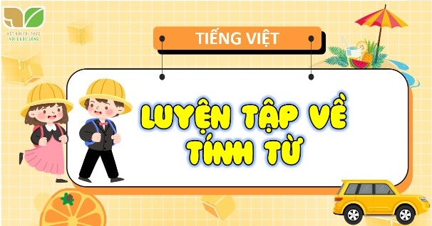 Bài: Luyện tập về tính từ