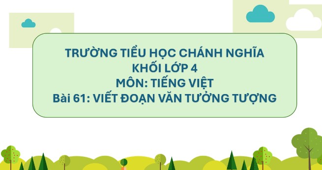 Bài 61: Viết đoạn văn tưởng tượng