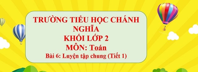 Bài 6: Luyện tập chung (Tiết 1)