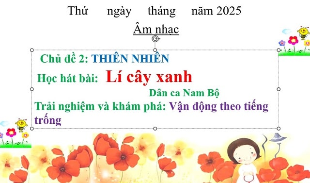 Chủ đề 2: Thiên nhiên Học hát bài: Lí cây xanh - Dân ca Nam Bộ