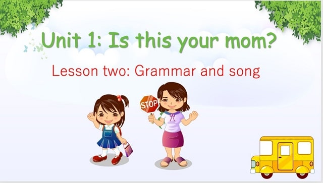 UNIT 1: Is This Your Mom? - Lesson 1