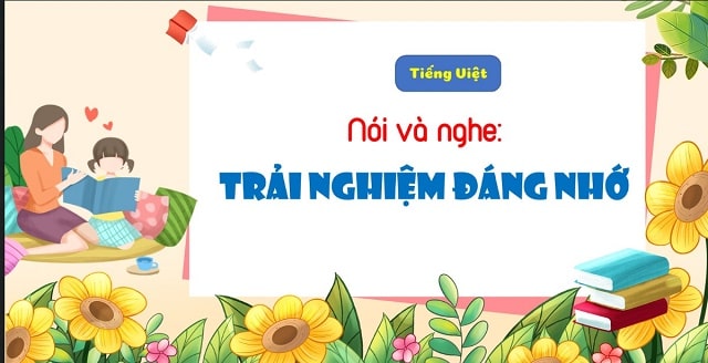 Nói và nghe: Trải nghiệm đáng nhớ